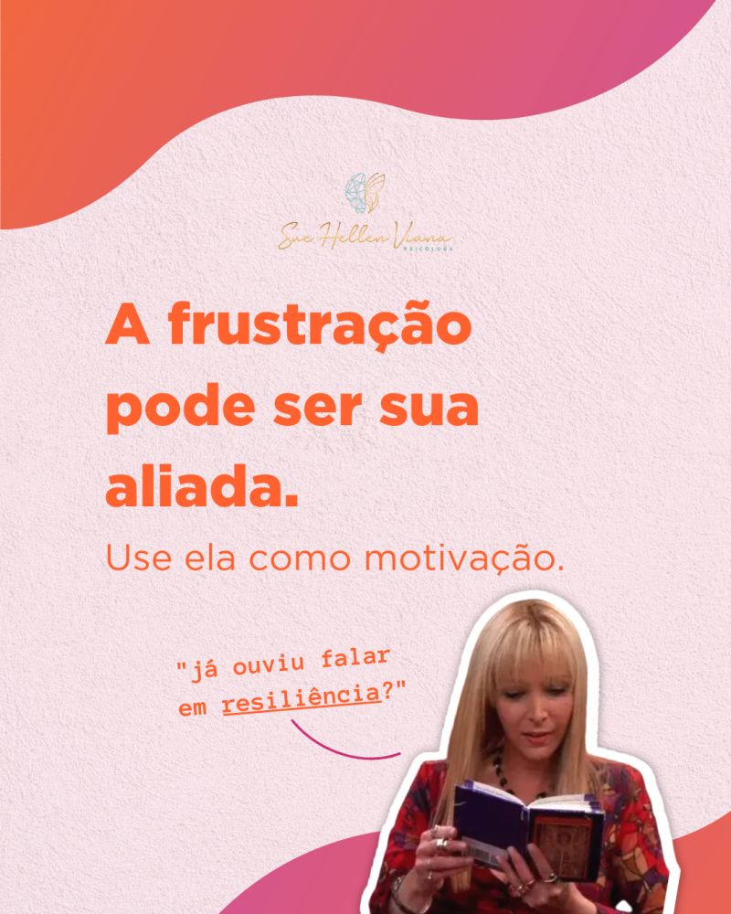 Frustração e Resiliência